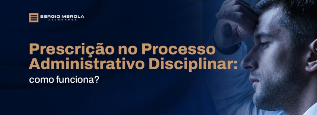 Prescrição no Processo Administrativo Disciplinar escrito com fundo azul escuro